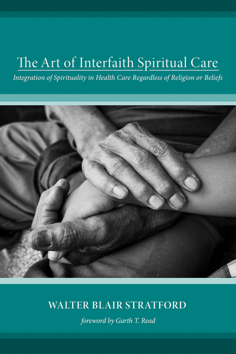 The Art of Interfaith Spiritual Care - Walter Blair Stratford