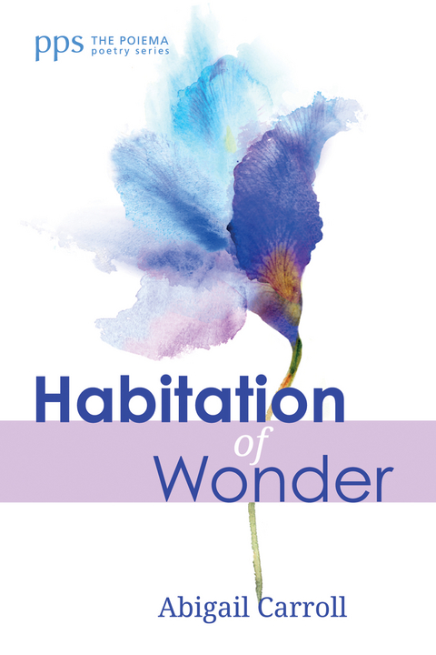 Habitation of Wonder -  Abigail Carroll