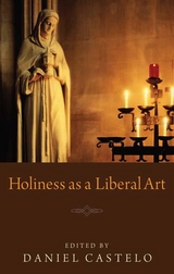 Holiness as a Liberal Art - 