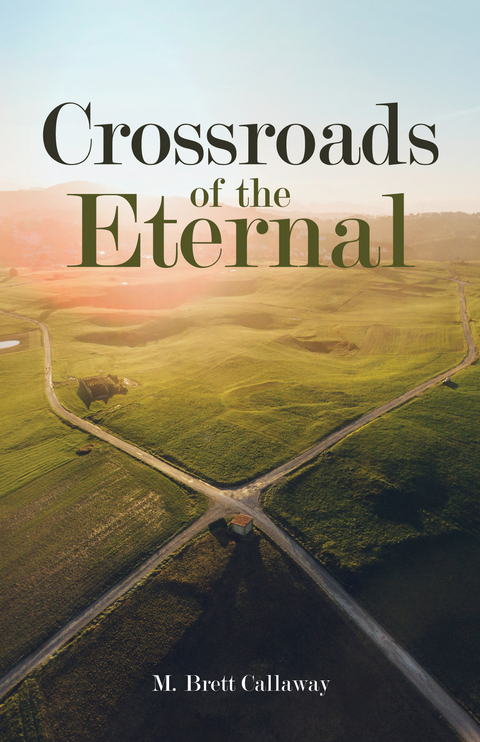 Crossroads of the Eternal - M. Brett Callaway