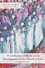 Influence of Music on the Development of the Church of God (Cleveland, Tennessee) -  Benson Vaughan