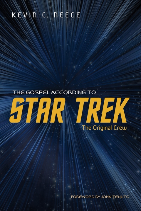 Gospel According to Star Trek: The Original Crew -  Kevin C. Neece