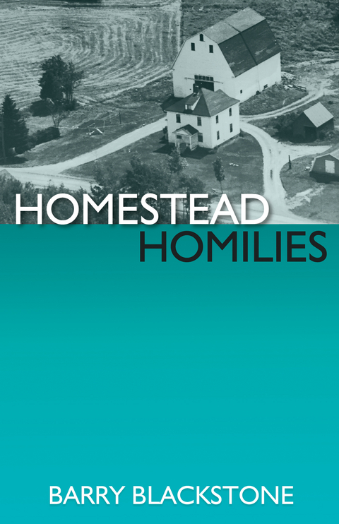 Homestead Homilies -  Barry Blackstone