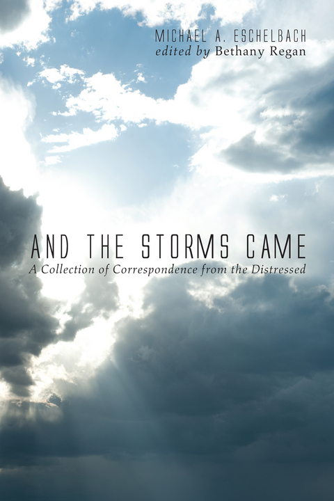 And the Storms Came - Michael A. Eschelbach