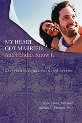 My Heart Got Married And I Didn't Know It - Lora C. Jobe, Barbara U. Prescott