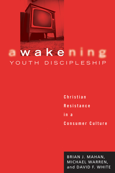 Awakening Youth Discipleship - Brian J. Mahan, Michael Warren, David F. White