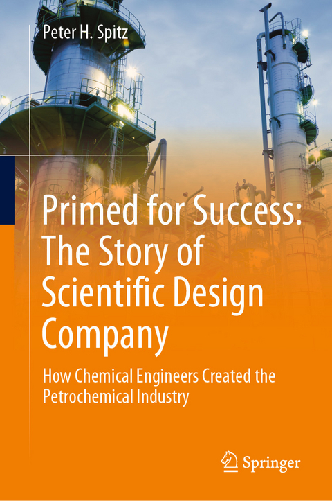 Primed for Success: The Story of Scientific Design Company -  Peter H. Spitz