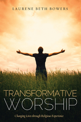 Transformative Worship - Laurene Beth Bowers