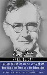 Knowledge of God and the Service of God According to the Teaching of the Reformation -  Karl Barth