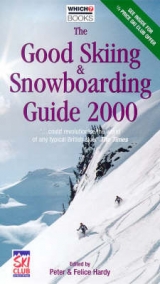 The Good Skiing and Snowboarding Guide - Hardy, Peter; Eyston, Felice