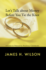 Let's Talk about Money before You Tie the Knot -  James H. Wilson