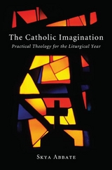 The Catholic Imagination - Skya Abbate