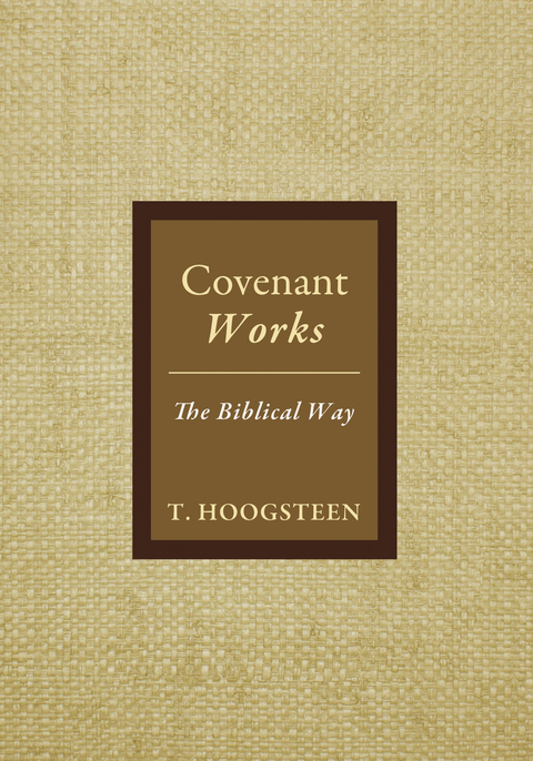 Covenant Works -  T. Hoogsteen