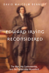 Edward Irving Reconsidered -  David Malcolm Bennett