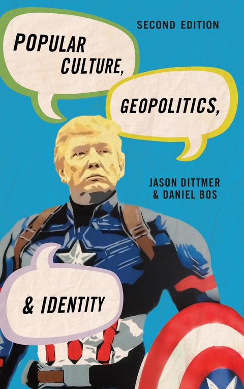 Popular Culture, Geopolitics, and Identity -  Daniel Bos,  Jason Dittmer