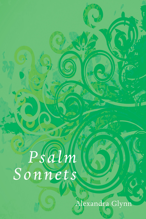 Psalm Sonnets - Alexandra Glynn