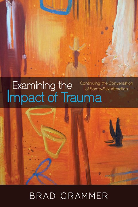 Examining the Impact of Trauma - Bradley D. Grammer