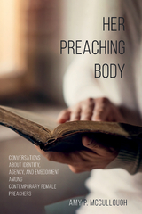 Her Preaching Body -  Amy Peed McCullough