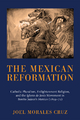 The Mexican Reformation - Joel Morales Cruz