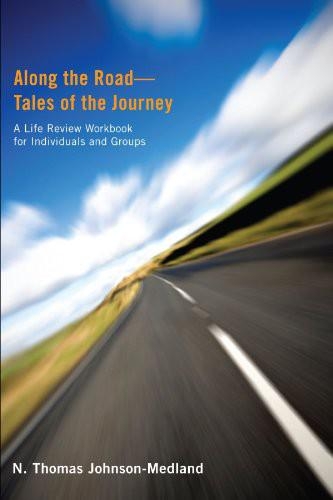Along the Road-Tales of the Journey -  N. Thomas Johnson-Medland