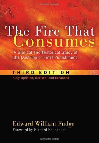 Fire That Consumes -  Edward William Fudge