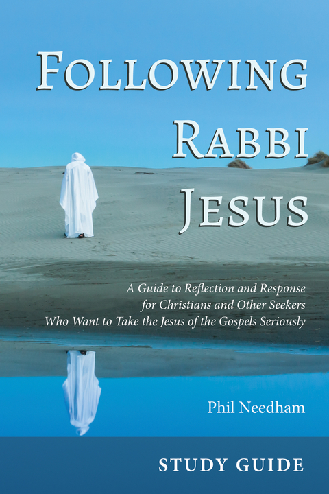 Following Rabbi Jesus, Study Guide - Phil Needham