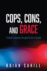 Cops, Cons, and Grace - Brian Cahill