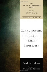 Communicating the Faith Indirectly - Paul L. Holmer