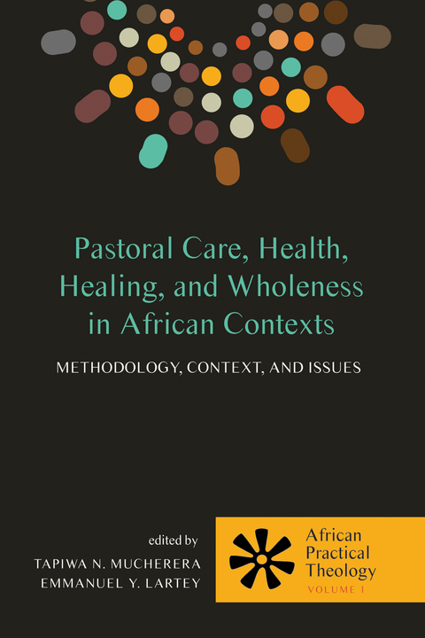 Pastoral Care, Health, Healing, and Wholeness in African Contexts - 