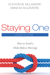 Staying One: Leader’s Guide - Clinton W. McLemore, Anna M. McLemore