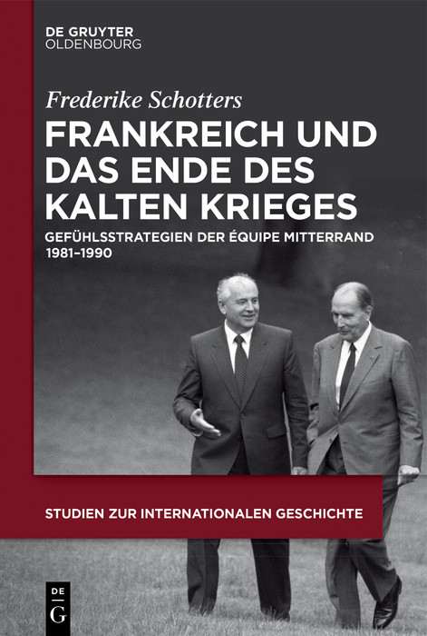 Frankreich und das Ende des Kalten Krieges -  Frederike Schotters