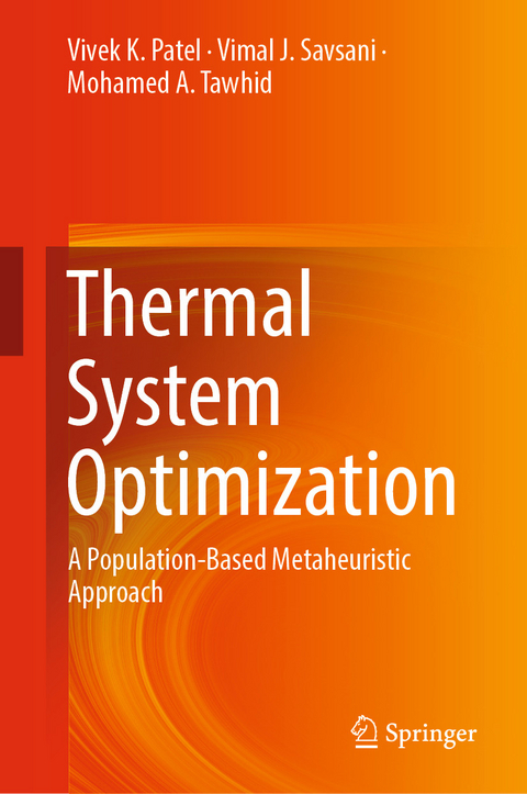 Thermal System Optimization - Vivek K. Patel, Vimal J. Savsani, Mohamed A. Tawhid