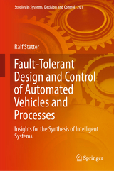 Fault-Tolerant Design and Control of Automated Vehicles and Processes - Ralf Stetter