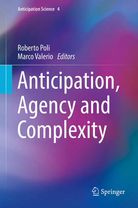 Anticipation, Agency and Complexity - 