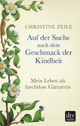 Auf der Suche nach dem Geschmack der Kindheit -  Christine Zeile