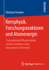 Kernphysik, Forschungsreaktoren und Atomenergie - Christian Forstner