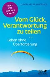 Vom Glück, Verantwortung zu teilen (Fachratgeber Klett-Cotta) - Dagmar Ruhwandl