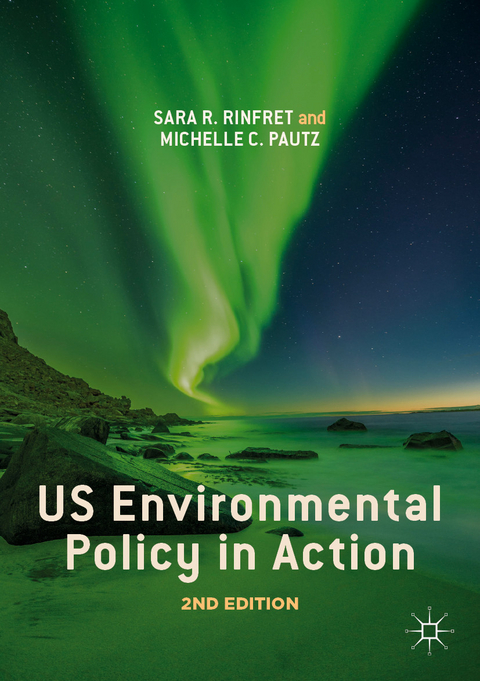 US Environmental Policy in Action - Sara R. Rinfret, Michelle C. Pautz