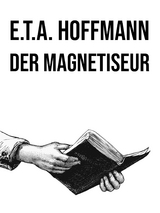 Der Magnetiseur - E. T. A. Hoffmann