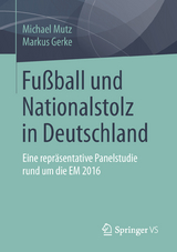 Fußball und Nationalstolz in Deutschland - Michael Mutz, Markus Gerke