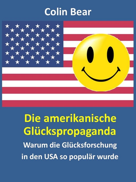 Die amerikanische Glückspropaganda - Colin Bear