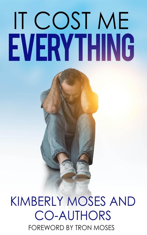 It Cost Me Everything -  Kimberly Hargraves,  Kimberly Moses,  Moses Tron