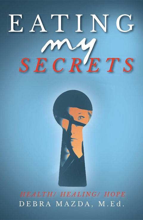 Eating My Secrets - Debra Mazda