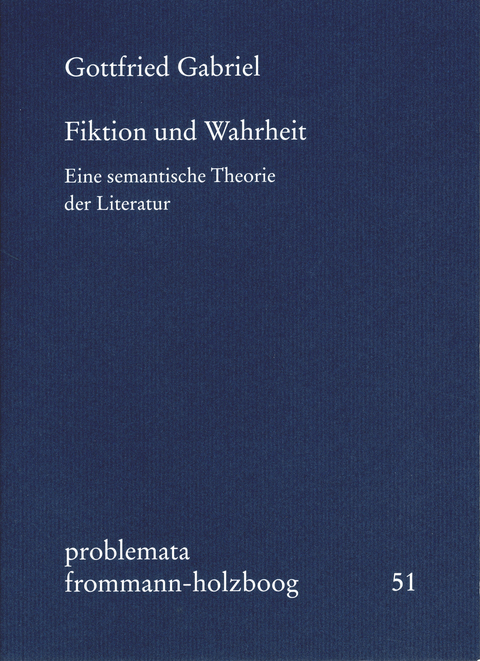 Fiktion und Wahrheit -  Gottfried Gabriel