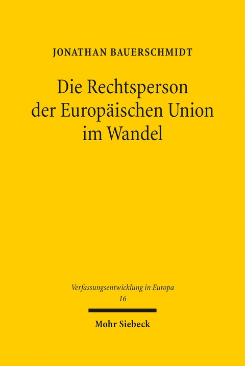Die Rechtsperson der Europäischen Union im Wandel -  Jonathan Bauerschmidt