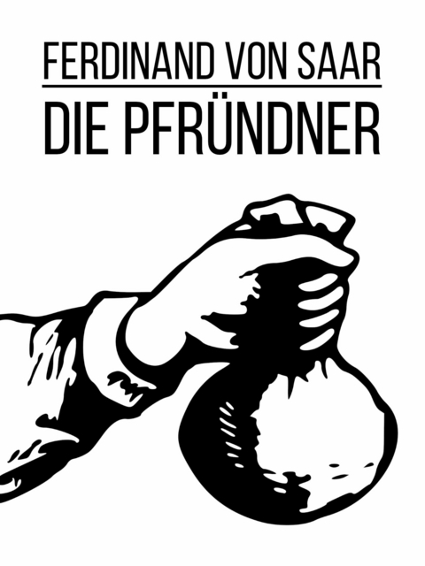 Die Pfründner - Ferdinand von Saar