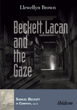 Beckett, Lacan and the Gaze - Llewellyn Brown