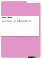 Geosimulation on Cellular Automata - Daniel Häußler