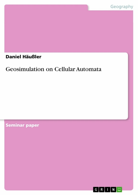 Geosimulation on Cellular Automata - Daniel Häußler
