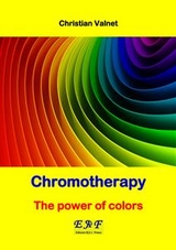 Chromotherapy - The power of colors - Christian Valnet